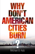 Cover: Why Don't American Cities Burn? - University of Pennsylvania Press