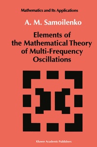 Enlarge image Cover: Elements of the Mathematical Theory of Multi-Frequency Oscillations - Kluwer Academic Publishers