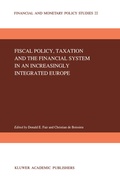 Cover: Fiscal Policy, Taxation and the Financial System in an Increasingly Integrated Europe - Springer
