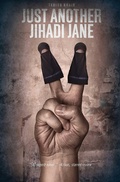 Cover: Just Another Jihadi Jane - Interlink Books