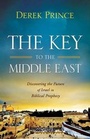 Cover: The Key to the Middle East - Discovering the Future of Israel in Biblical Prophecy - Chosen Books, a division of Baker Publishing Group