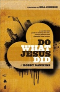 Cover: Do What Jesus Did - A Real-Life Field Guide to Healing the Sick, Routing Demons and Changing Lives Forever - Chosen Books, a division of Baker Publishing Group