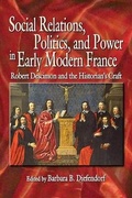 Cover: Social Relations, Politics, and Power in Early Modern France - Truman State University Press