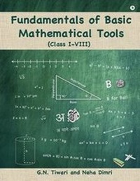 Enlarge image Cover: Fundamentals of Basic Mathematical Tools:Class I - VIII - Notion Press, Inc.