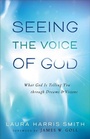 Bild: Seeing the Voice of God - What God Is Telling You through Dreams and Visions - Chosen Books, a division of Baker Publishing Group