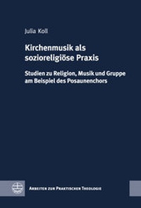 Abbildung von: Kirchenmusik als sozioreligiöse Praxis - Evangelische Verlagsanstalt