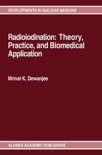 Enlarge image Cover: Radioiodination: Theory, Practice, and Biomedical Applications - Kluwer Academic Publishers