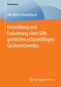 Abbildung von: Entwicklung und Evaluierung eines SDN-gestützten echtzeitfähigen Gerätenetzwerkes - Springer Vieweg
