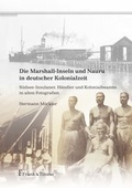 Cover: Die Marshall-Inseln und Nauru in deutscher Kolonialzeit - Frank & Timme