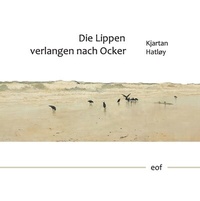 Abbildung von: Die Lippen verlangen nach Ocker - BoD - Books on Demand