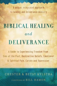 Bild vergrößern Bild: Biblical Healing and Deliverance - A Guide to Experiencing Freedom from Sins of the Past, Destructive Beliefs, Emotional and Spiritual Pain, - Chosen Books, a division of Baker Publishing Group