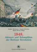 Cover: 1848. Akteure und Schaupl&auml;tze der Berliner Revolution - Centaurus Verlag & Media