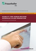 Cover: Usability und Human-Machine Interfaces in der Produktion. - Fraunhofer Verlag