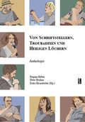 Cover: Von Schriftstellern, Troubadixen und Heiligen L&ouml;chern - Edition Art & Science