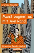 Cover: Meist beginnt es mit Ayn Rand - Lichtschlag Medien und Werbung