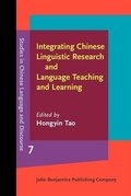 Cover: Integrating Chinese Linguistic Research and Language Teaching and Learning - John Benjamins Publishing Company