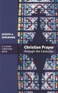 Cover: Christian Prayer through the Centuries - Paulist Press International,U.S.