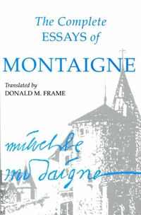 Enlarge image Cover: The Complete Essays of Montaigne - Stanford University Press