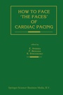 Cover: How to face 'the faces' of CARDIAC PACING - Kluwer Academic Publishers