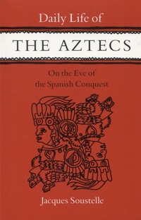 Enlarge image Cover: Daily Life of the Aztecs on the Eve of the Spanish Conquest - Stanford University Press