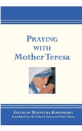 Cover: Praying with Mother Teresa - Paulist Press International,U.S.