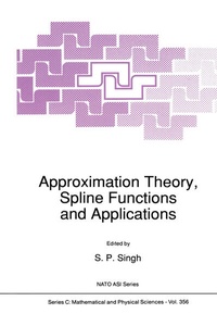 Enlarge image Cover: Approximation Theory, Spline Functions and Applications - Springer