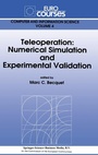 Cover: Teleoperation: Numerical Simulation and Experimental Validation - Kluwer Academic Publishers