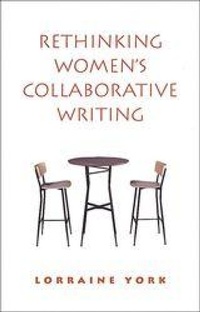 Enlarge image Cover: Rethinking Women's Collaborative Writing - University of Toronto Press
