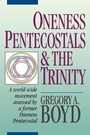 Cover: Oneness Pentecostals and the Trinity - Baker Books, a division of Baker Publishing Group