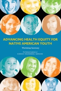 Abbildung von: Advancing Health Equity for Native American Youth - National Academies Press