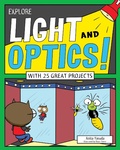 Cover: Explore Light and Optics! - Nomad Press