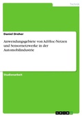 Cover: Anwendungsgebiete von Ad-Hoc-Netzen und Sensornetzwerke in der Automobilindustrie - Grin Verlag