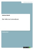 Cover: Die Stille im Gottesdienst - Grin Verlag