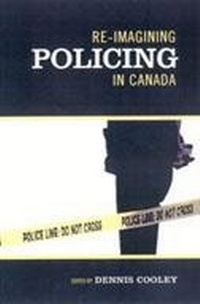 Abbildung von: Re-imagining Policing in Canada - University of Toronto Press