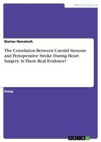 Abbildung von: The Correlation Between Carotid Stenosis and Perioperative Stroke During Heart Surgery - Grin Verlag