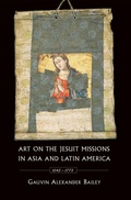 Cover: Art on the Jesuit Missions in Asia and Latin America, 1542-1773 - University of Toronto Press