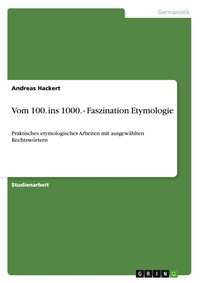 Abbildung von: Vom 100. ins 1000. - Faszination Etymologie - Grin Verlag