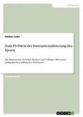 Cover: Zum Problem der Instrumentalisierung des Sports - Grin Verlag