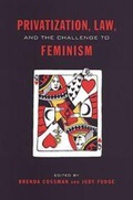 Cover: Privatization, Law, and the Challenge to Feminism - University of Toronto Press