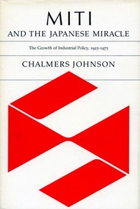 Enlarge image Cover: MITI and the Japanese Miracle - Stanford University Press