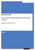 Cover: The Church and the Monarchy in the 16th Century - GRIN Verlag