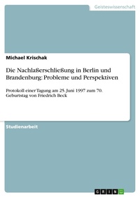 Abbildung von: Die Nachlasserschliessung in Berlin und Brandenburg - GRIN Verlag