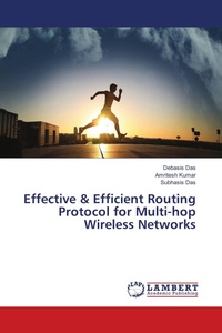 Enlarge image Cover: Effective & Efficient Routing Protocol for Multi-hop Wireless Networks - LAP Lambert Academic Publishing