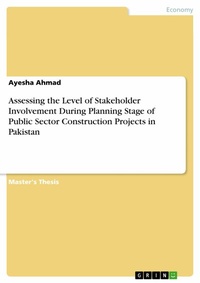 Abbildung von: Assessing the Level of Stakeholder Involvement During Planning Stage of Public Sector Construction Projects in Pakistan - GRIN Verlag