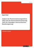 Cover: Analyse der Pensionssicherungsreform 2003 und der Pensionsharmonisierung 2005 der damaligen ?sterreichischen Bundesregierung - GRIN Verlag