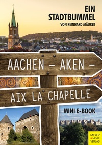 Abbildung von: Aachen - Aken - Aix la Chapelle - Mini-E-Book - Meyer & Meyer
