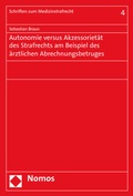 Cover: Autonomie versus Akzessoriet&auml;t des Strafrechts am Beispiel des &auml;rztlichen Abrechnungsbetruges - Nomos