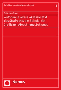 Abbildung von: Autonomie versus Akzessorietät des Strafrechts am Beispiel des ärztlichen Abrechnungsbetruges - Nomos