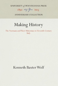 Enlarge image Cover: Making History - University of Pennsylvania Press
