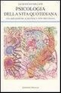 Abbildung von: Psicologia della vita quotidiana. Una riflessione scientifica non freudiana - La scienza nuova;edizioni Dedalo